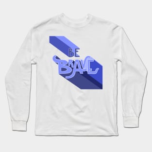 Be brave hand lettering design violet Long Sleeve T-Shirt